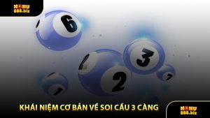 Khái Niệm Cơ Bản Về Soi Cầu 3 Càng