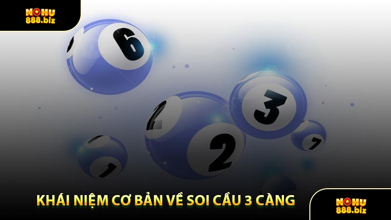 Khái Niệm Cơ Bản Về Soi Cầu 3 Càng
