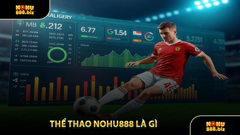 Thể Thao NOHU888 Là Gì